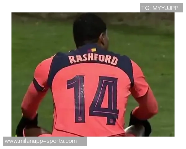 巴萨计划以3000万欧元买断拉什福德或与曼联展开谈判降低转会费用